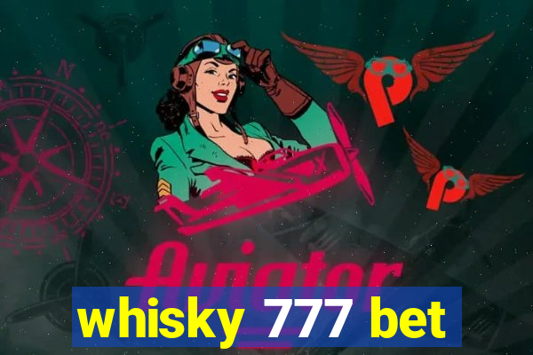 whisky 777 bet